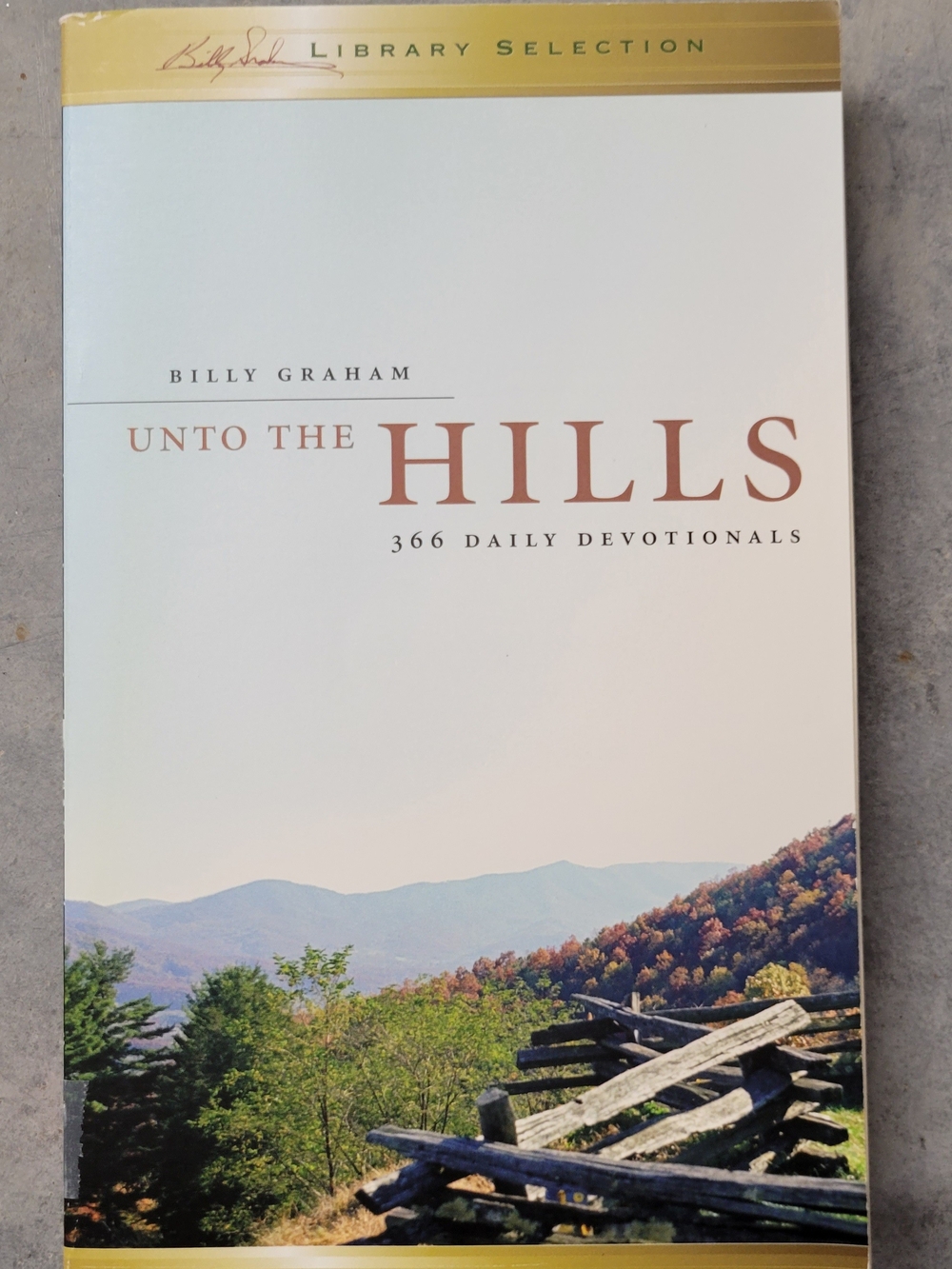 "Unto the Hills" 366 Daily Devotional Paperback by Billy Graham